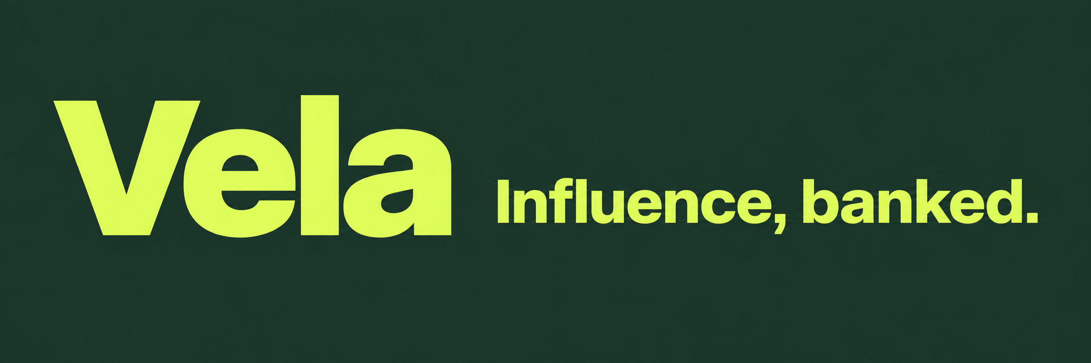 Vela — Influence, banked. wide banner